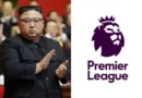 Koreya ya Ruguru igiye Kuzajya yerekana Shampiyona y’u Bwongereza (Premier League)